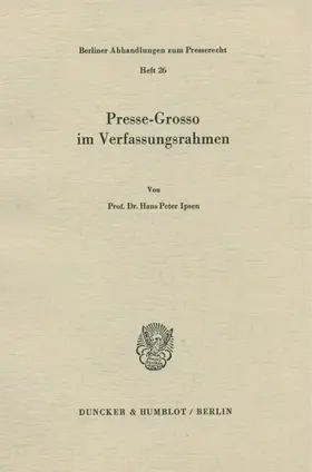 Ipsen |  Presse-Grosso im Verfassungsrahmen. | eBook | Sack Fachmedien