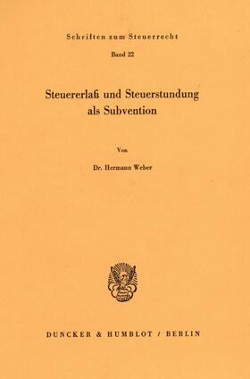 Weber | Steuererlaß und Steuerstundung als Subvention. | E-Book | sack.de