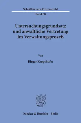 Kropshofer | Untersuchungsgrundsatz und anwaltliche Vertretung im Verwaltungsprozeß. | E-Book | www.sack.de