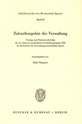 Wagener |  Zukunftsaspekte der Verwaltung. | eBook | Sack Fachmedien