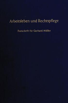 Mayer-Maly / Zöllner / Richardi | Arbeitsleben und Rechtspflege. | E-Book | sack.de