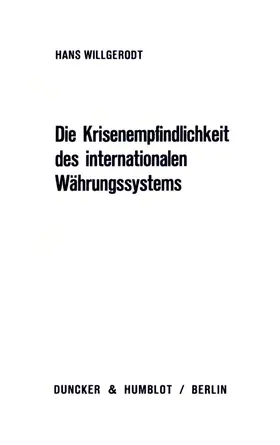 Willgerodt |  Die Krisenempfindlichkeit des internationalen Währungssystems. | eBook | Sack Fachmedien