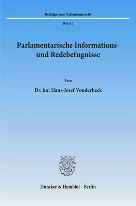 Vonderbeck |  Parlamentarische Informations- und Redebefugnisse. | eBook | Sack Fachmedien