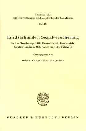 Köhler / Zacher | Ein Jahrhundert Sozialversicherung – in der Bundesrepublik Deutschland, Frankreich, Großbritannien, Österreich und der Schweiz. | E-Book | sack.de