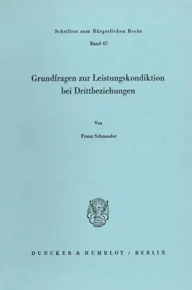 Schnauder |  Grundfragen zur Leistungskondiktion bei Drittbeziehungen. | eBook | Sack Fachmedien