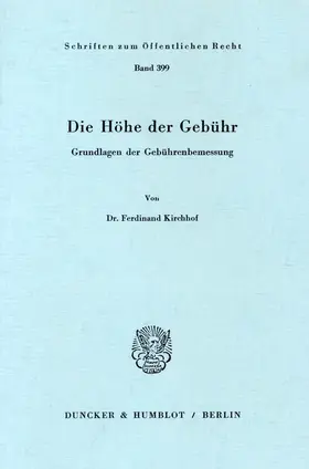 Kirchhof |  Die Höhe der Gebühr. | eBook | Sack Fachmedien