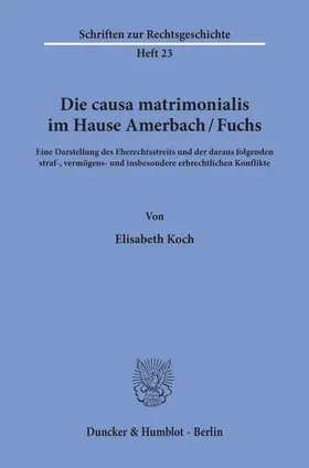 Koch |  Die causa matrimonialis im Hause Amerbach/Fuchs. | eBook | Sack Fachmedien