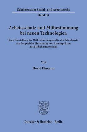 Ehmann | Arbeitsschutz und Mitbestimmung bei neuen Technologien. | E-Book | sack.de