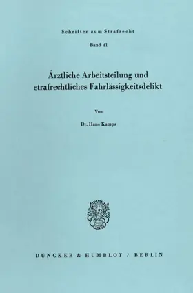 Kamps |  Ärztliche Arbeitsteilung und strafrechtliches Fahrlässigkeitsdelikt. | eBook | Sack Fachmedien
