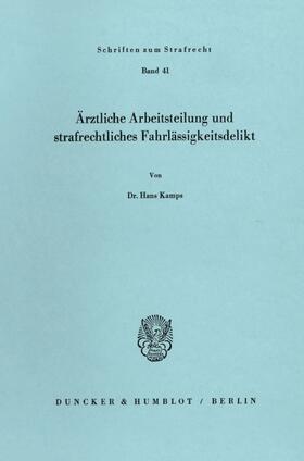 Kamps | Ärztliche Arbeitsteilung und strafrechtliches Fahrlässigkeitsdelikt. | E-Book | sack.de