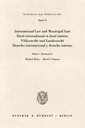 Bothe / Vinuesa |  International Law and Municipal Law / Droit international et droit interne / Völkerrecht und Landesrecht / Derecho internacional y derecho interno. | eBook | Sack Fachmedien