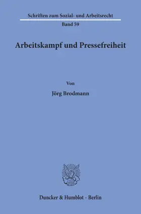 Brodmann |  Arbeitskampf und Pressefreiheit. | eBook | Sack Fachmedien