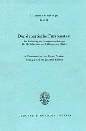 Kunisch / Neuhaus | Der dynastische Fürstenstaat. | E-Book | sack.de