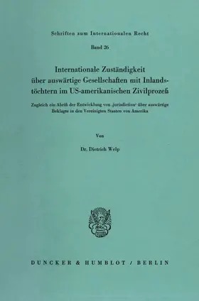 Welp |  Internationale Zuständigkeit über auswärtige Gesellschaften mit Inlandstöchtern im US-amerikanischen Zivilprozeß. | eBook | Sack Fachmedien