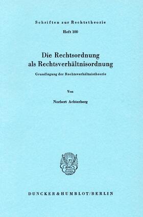 Achterberg | Die Rechtsordnung als Rechtsverhältnisordnung | E-Book | sack.de
