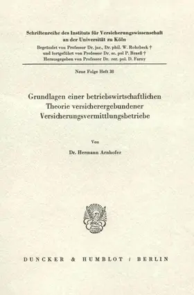 Arnhofer |  Grundlagen einer betriebswirtschaftlichen Theorie versicherergebundener Versicherungsvermittlungsbetriebe. | eBook | Sack Fachmedien