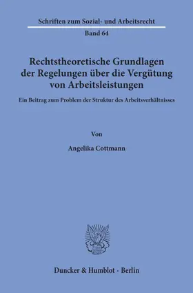 Cottmann |  Rechtstheoretische Grundlagen der Regelungen über die Vergütung von Arbeitsleistungen. | eBook | Sack Fachmedien