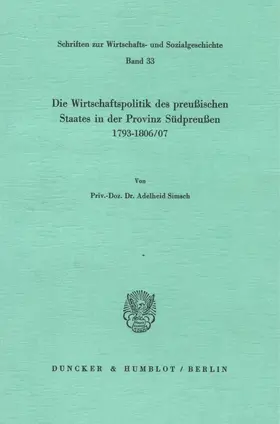 Simsch |  Die Wirtschaftspolitik des preußischen Staates in der Provinz Südpreußen 1793 - 1806-07. | eBook | Sack Fachmedien