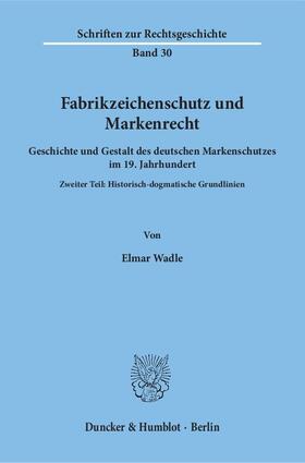 Wadle |  Fabrikzeichenschutz und Markenrecht. | eBook | Sack Fachmedien
