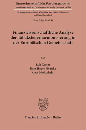 Caesar / Mackscheidt / Goetzke |  Finanzwissenschaftliche Analyse der Tabaksteuerharmonisierung in der Europäischen Gemeinschaft. | eBook | Sack Fachmedien