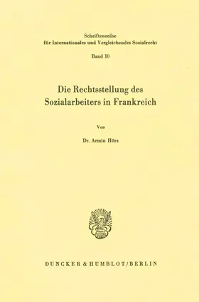 Hörz |  Die Rechtsstellung des Sozialarbeiters in Frankreich. | eBook | Sack Fachmedien
