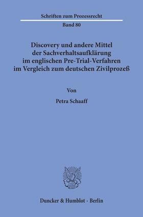 Schaaff | Discovery und andere Mittel der Sachverhaltsaufklärung im englischen Pre-Trial-Verfahren im Vergleich zum deutschen Zivilprozeß. | E-Book | sack.de