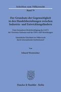 Westreicher |  Der Grundsatz der Gegenseitigkeit in den Handelsbeziehungen zwischen Industrie- und Entwicklungsländern unter besonderer Berücksichtigung des GATT, der Vereinten Nationen und der EWG-AKP-Beziehungen. | eBook | Sack Fachmedien