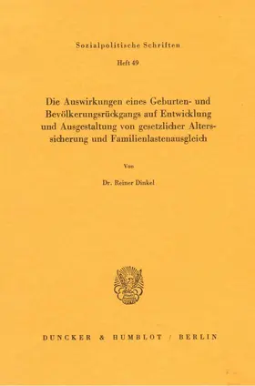 Dinkel |  Die Auswirkungen eines Geburten- und Bevölkerungsrückgangs auf Entwicklung und Ausgestaltung von gesetzlicher Alterssicherung und Familienlastenausgleich. | eBook | Sack Fachmedien