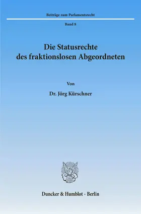Kürschner | Die Statusrechte des fraktionslosen Abgeordneten. | E-Book | www.sack.de