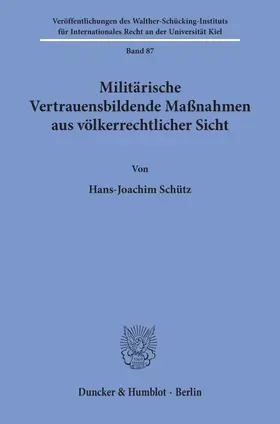 Schütz |  Militärische Vertrauensbildende Maßnahmen aus völkerrechtlicher Sicht. | eBook | Sack Fachmedien