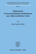 Schütz |  Militärische Vertrauensbildende Maßnahmen aus völkerrechtlicher Sicht. | eBook | Sack Fachmedien