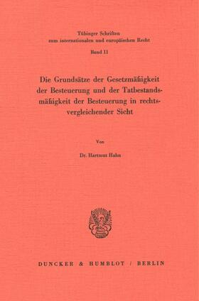 Hahn | Die Grundsätze der Gesetzmäßigkeit der Besteuerung und der Tatbestandsmäßigkeit der Besteuerung in rechtsvergleichender Sicht | E-Book | sack.de