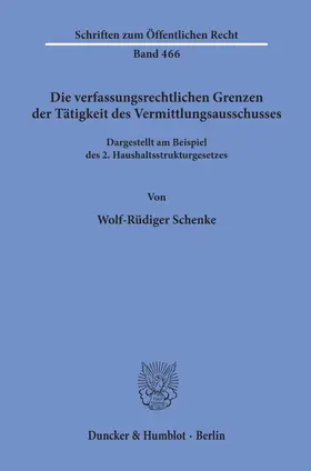 Schenke | Die verfassungsrechtlichen Grenzen der Tätigkeit des Vermittlungsausschusses. | E-Book | sack.de
