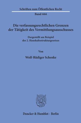 Schenke | Die verfassungsrechtlichen Grenzen der Tätigkeit des Vermittlungsausschusses. | E-Book | sack.de