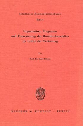 Börner | Organisation, Programm und Finanzierung der Rundfunkanstalten im Lichte der Verfassung. | E-Book | sack.de