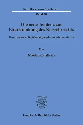 Bitzilekis |  Die neue Tendenz zur Einschränkung des Notwehrrechts | eBook | Sack Fachmedien