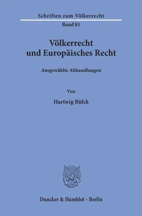 Bülck |  Völkerrecht und Europäisches Recht. | eBook | Sack Fachmedien