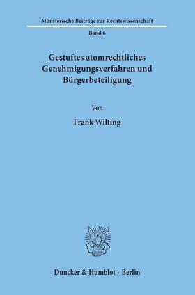 Wilting | Gestuftes atomrechtliches Genehmigungsverfahren und Bürgerbeteiligung. | E-Book | sack.de