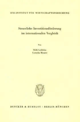 Leibfritz / Meurer |  Steuerliche Investitionsförderung im internationalen Vergleich. | eBook | Sack Fachmedien