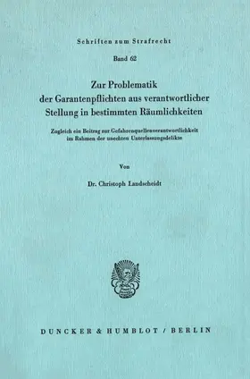 Landscheidt |  Zur Problematik der Garantenpflichten aus verantwortlicher Stellung in bestimmten Räumlichkeiten. | eBook | Sack Fachmedien