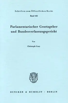 Gusy |  Parlamentarischer Gesetzgeber und Bundesverfassungsgericht. | eBook | Sack Fachmedien