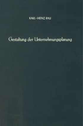Rau |  Gestaltung der Unternehmungsplanung. | eBook | Sack Fachmedien