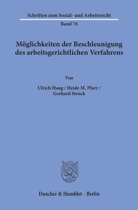 Haug / Struck / Pfarr | Möglichkeiten der Beschleunigung des arbeitsgerichtlichen Verfahrens. | E-Book | sack.de