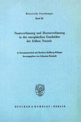 Kunisch / Stollberg-Rilinger | Staatsverfassung und Heeresverfassung in der europäischen Geschichte der frühen Neuzeit. | E-Book | sack.de