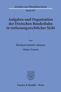 Schmidt-Aßmann / Fromm |  Aufgaben und Organisation der Deutschen Bundesbahn in verfassungsrechtlicher Sicht. | eBook | Sack Fachmedien