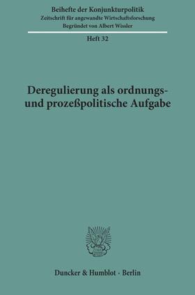 Deregulierung als ordnungs- und prozeßpolitische Aufgabe. | E-Book | sack.de