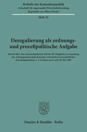 Deregulierung als ordnungs- und prozeßpolitische Aufgabe. | E-Book | sack.de