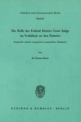 Braun |  Die Rolle des Federal District Court Judge im Verhältnis zu den Parteien. | eBook | Sack Fachmedien