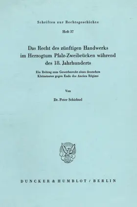 Schichtel |  Das Recht des zünftigen Handwerks im Herzogtum Pfalz-Zweibrücken während des 18. Jahrhunderts. | eBook | Sack Fachmedien