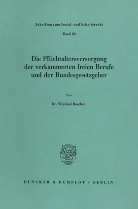 Boecken |  Die Pflichtaltersversorgung der verkammerten freien Berufe und der Bundesgesetzgeber. | eBook | Sack Fachmedien